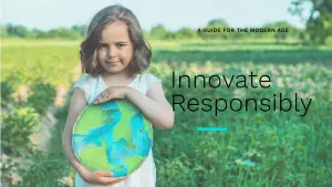 Read more about the article Balancing Innovation and Responsibility: A Guide for the Modern Age