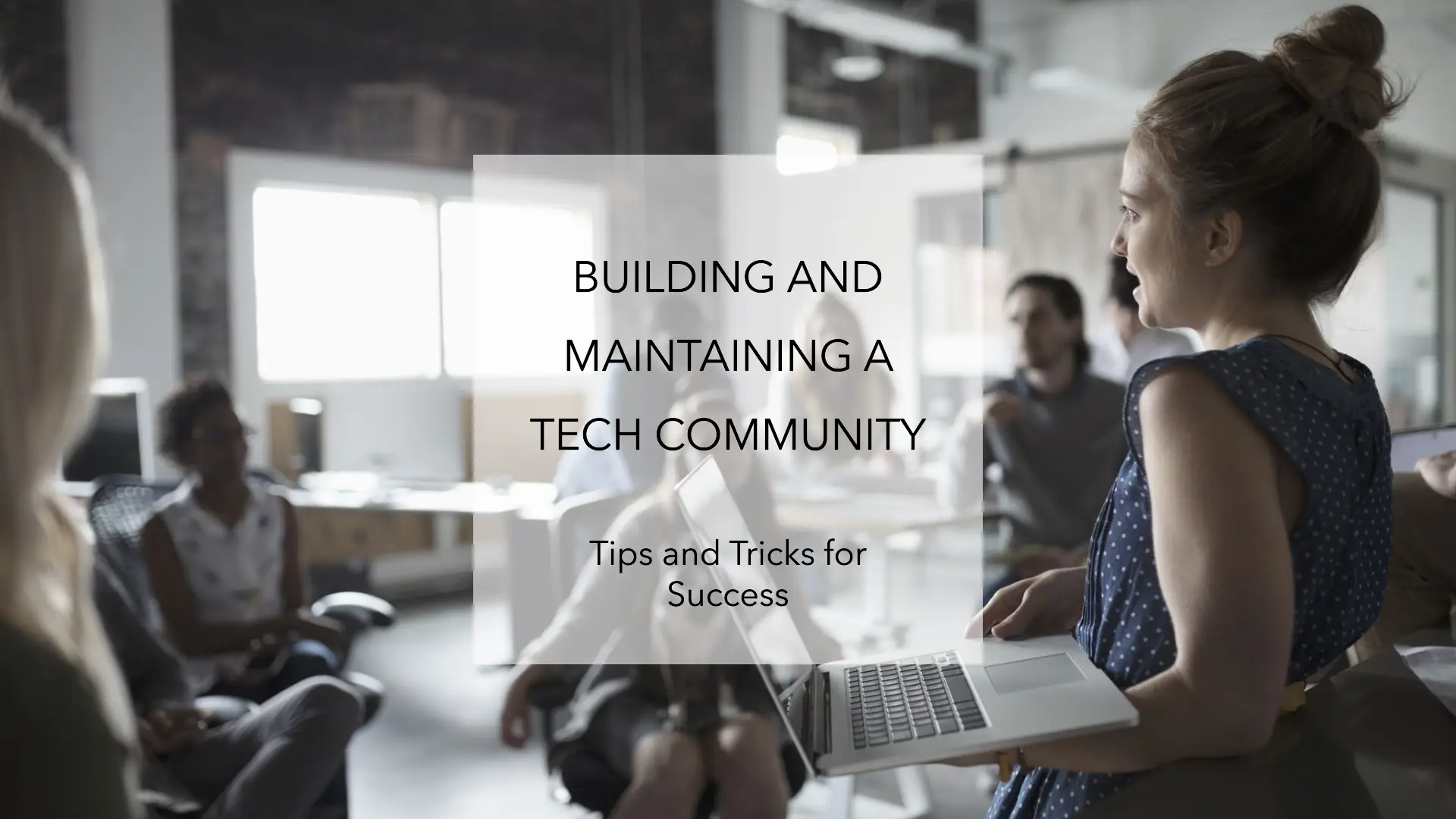 How to Build and Maintain a Tech Community