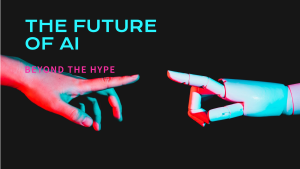 Read more about the article The Future of Artificial Intelligence: Beyond the Hype